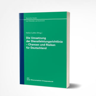Stefan Leible (Hrsg.): Die Umsetzung der Dienstleistungsrichtlinie