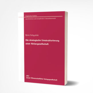 Björn Schigulski: Die strategische Umstrukturierung einer Aktiengesellschaft