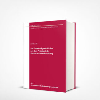 Jan Eckert: Der Erwerb eigener Aktien auf dem Prüfstand der Rechtstatsachenforschung