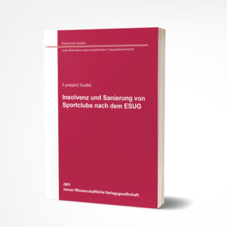 Leonard Szabó: Insolvenz und Sanierung von Sportclubs nach dem ESUG